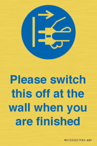 Please switch this off at the wall when you are finished